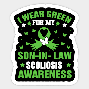 I wear green for my son-in-law scoliosis awareness Sticker